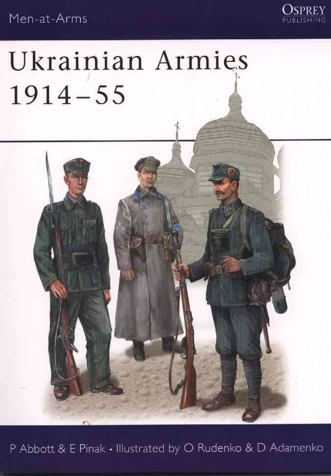 Men-at-Arms 412, Ukrainian Armies 1914-55, By P Abbot & E Pinak ...